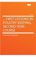 ... First Lessons in Poultry Keeping. Second Year Course