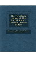 The Territorial Papers of the United States - Primary Source Edition