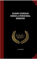 Sadhu Sundar Singh a Personal Memoir