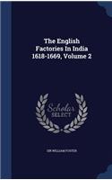 English Factories In India 1618-1669, Volume 2