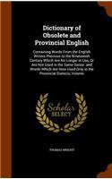 Dictionary of Obsolete and Provincial English: Containing Words From the English Writers Previous to the Nineteenth Century Which Are No Longer in Use, Or Are Not Used in the Same Sense. and Word(English)