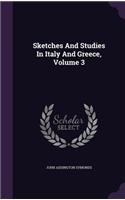 Sketches And Studies In Italy And Greece, Volume 3: (English)