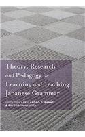 Theory, Research and Pedagogy in Learning and Teaching Japanese Grammar