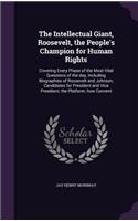 Intellectual Giant, Roosevelt, the People's Champion for Human Rights