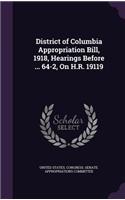 District of Columbia Appropriation Bill, 1918, Hearings Before ... 64-2, On H.R. 19119