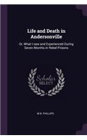 Life and Death in Andersonville