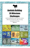 Amitola Bulldog 20 Milestone Challenges Amitola Bulldog Memorable Moments.Includes Milestones for Memories, Gifts, Grooming, Socialization & Training Volume 2