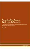 Reversing Munchausen Syndrome: Deficiencies The Raw Vegan Plant-Based Detoxification & Regeneration Workbook for Healing Patients. Volume 4