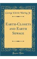 Earth-Closets and Earth Sewage (Classic Reprint)