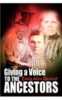 Giving a Voice to the Ancestors