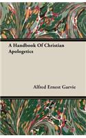 A Handbook of Christian Apologetics