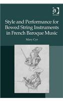 Style and Performance for Bowed String Instruments in French Baroque Music