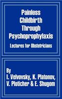 Painless Childbirth Through Psychoprophylaxis