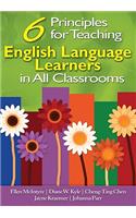 6 Principles for Teaching English Language Learners in All Classrooms