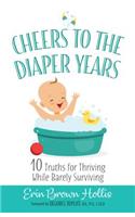 Cheers to the Diaper Years