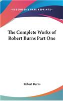 The Complete Works of Robert Burns Part One: (English)