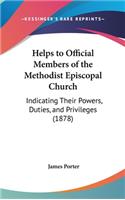 Helps to Official Members of the Methodist Episcopal Church
