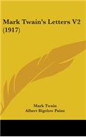 Mark Twain's Letters V2 (1917): (English)