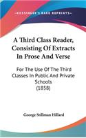 A Third Class Reader, Consisting of Extracts in Prose and Verse