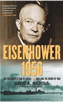 Eisenhower 1956: The President's Year of Crisis--Suez and the Brink of War