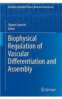 Biophysical Regulation of Vascular Differentiation and Assembly