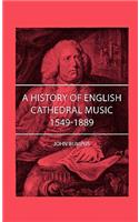 History of English Cathederal Music 1549-1889