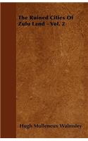 The Ruined Cities Of Zulu Land - Vol. 2: (English)