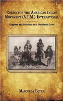 Credo for the American Indian Movement (A.I.M.) International: Chapters and Divisions on a Worldwide Level