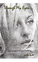 Through My Eyes..the Past Comes Calling: The Past Comes Calling(English)