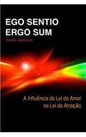 Ego Sentio, Ergo Sum: A influência da lei do amor na lei da atracção