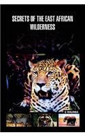 Secrets of the East African Wilderness