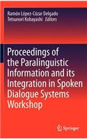 Proceedings of the Paralinguistic Information and its Integration in Spoken Dialogue Systems Workshop