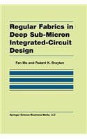 Regular Fabrics in Deep Sub-Micron Integrated-Circuit Design