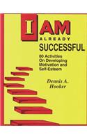 I Am Already Successful