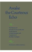Awake the Courteous Echo