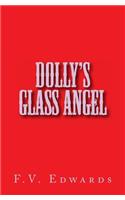 Dolly's Glass Angel: A young four time widow sets out to support herself and three children in 1906, a time when few women owned businesses. Her success is co-mingled wi