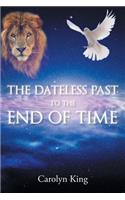 Dateless Past to the End of Time