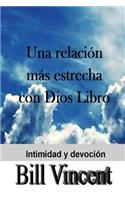 relación más estrecha con Dios Libro: A Closer Relationship With God Workbook (Spanish Edition)
