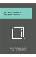 The Life Story of Brigham Young