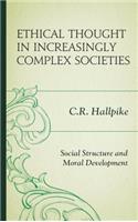 Ethical Thought in Increasingly Complex Societies: Social Structure and Moral Development