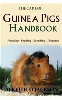 The Care Of Guinea Pigs Handbook
