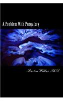 A Problem With Purgatory
