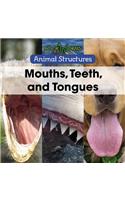 Mouths, Teeth, and Tongues