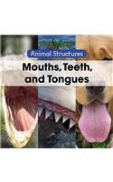 Mouths, Teeth, and Tongues