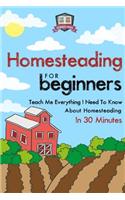 Homesteading For Beginners