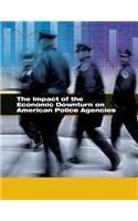 Impact of the Economic Downturn on American Police Agencies
