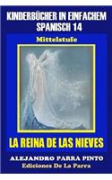 Kinderbücher in einfachem Spanisch Band 14: La Reina de Las Nieves(Spanish)