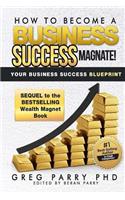 How to Become a Business Success Magnet