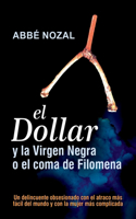 El Dollar y la Virgen Negra o el coma de Filomena