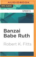 Banzai Babe Ruth